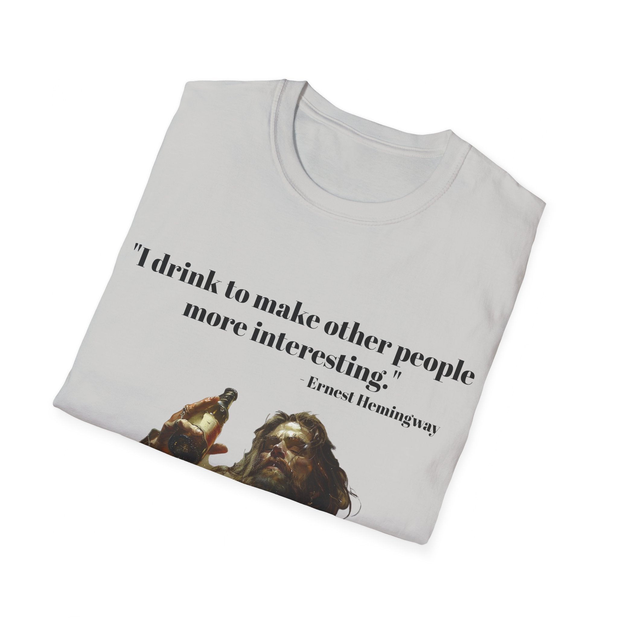 Witty Sips: 'I Drink to Make Other People More Interesting' - Ernest Hemingway Quote Unisex Softstyle T-Shirt