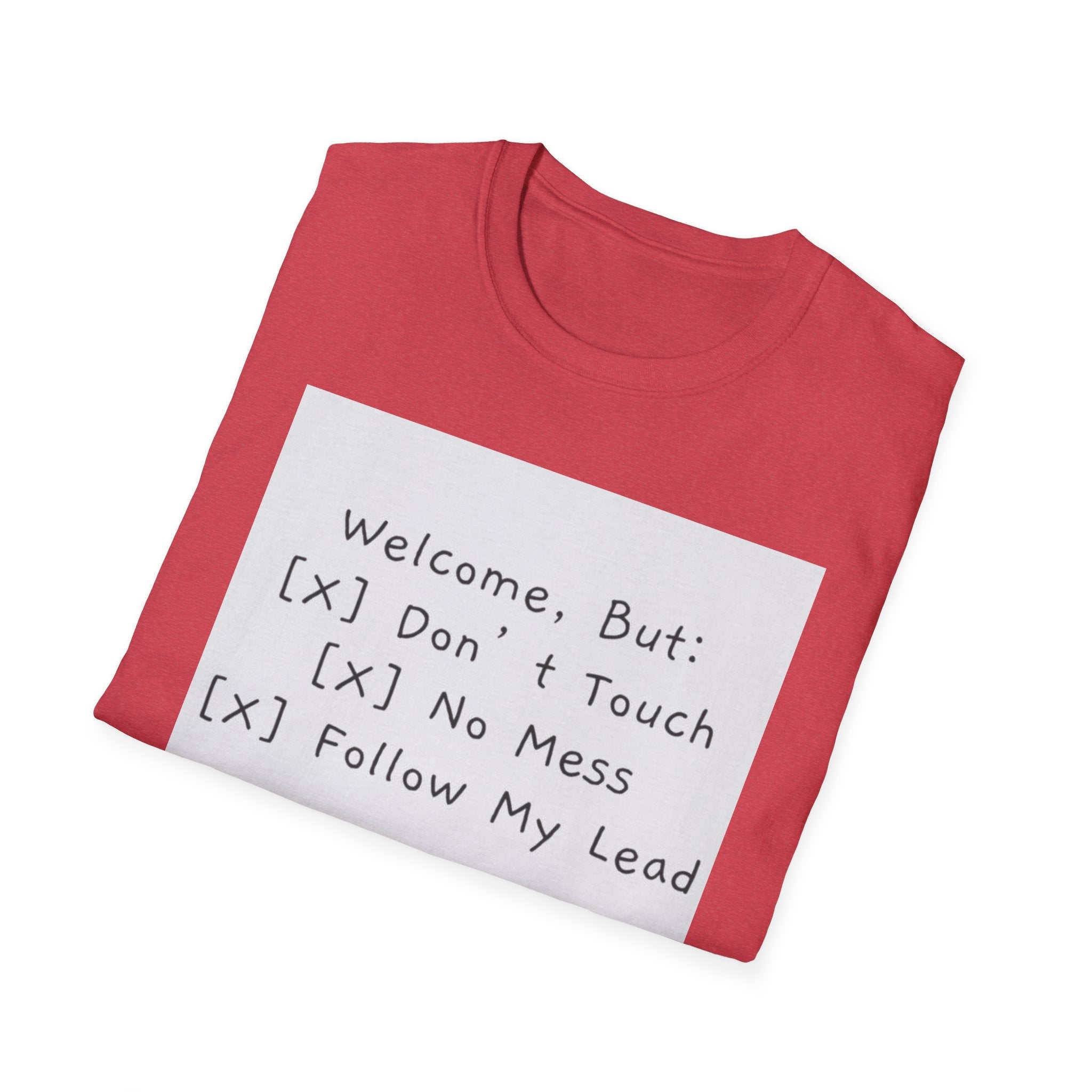 Women's Funny Shirt "Welcome, But: [✓] Don’t Touch, [✓] No Mess, [✓] Follow My Lead" Unisex Softstyle T-Shirt: A Humorous Take on Hosting Perfection Funny T-Shirt