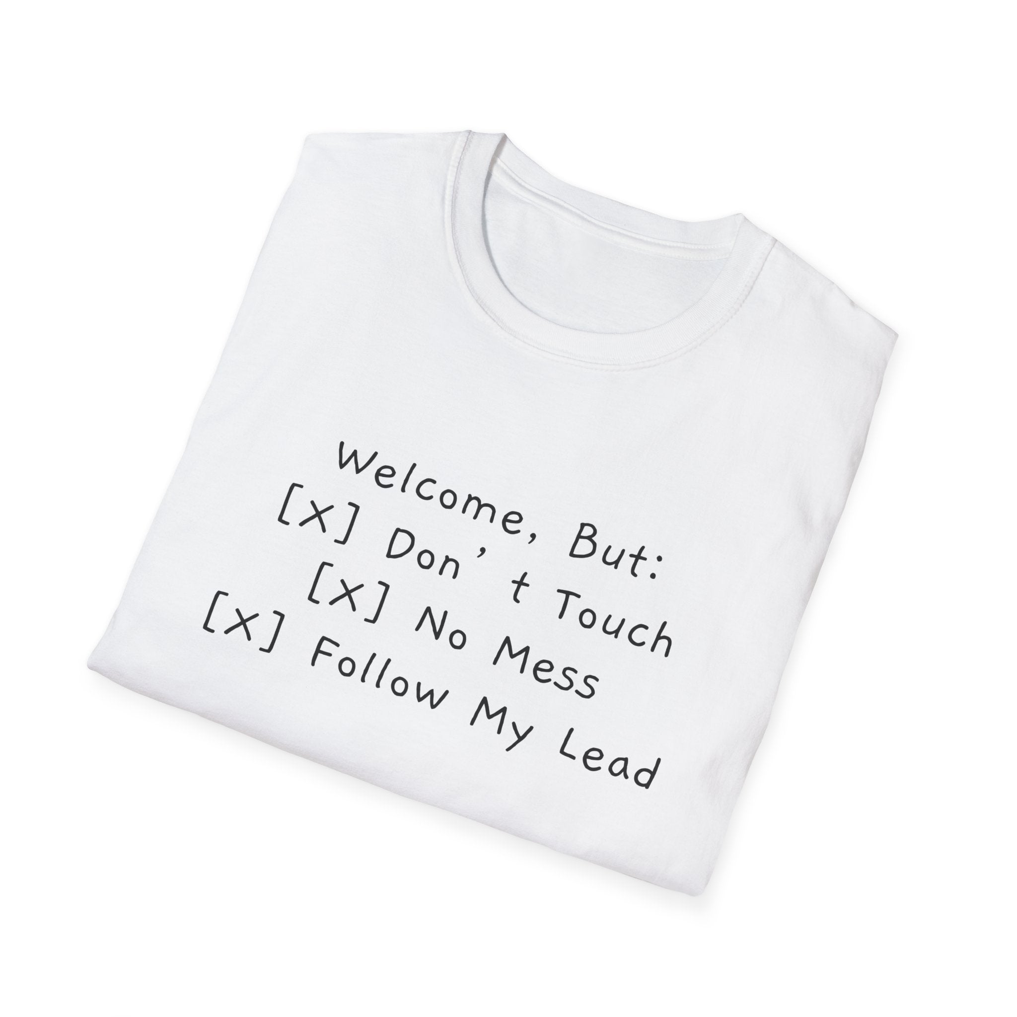 OCD Funny T-Shirt "Welcome, But: [✓] Don’t Touch, [✓] No Mess, [✓] Follow My Lead" Unisex Softstyle T-Shirt: A Humorous Take on Hosting Perfection Funny T-Shirt