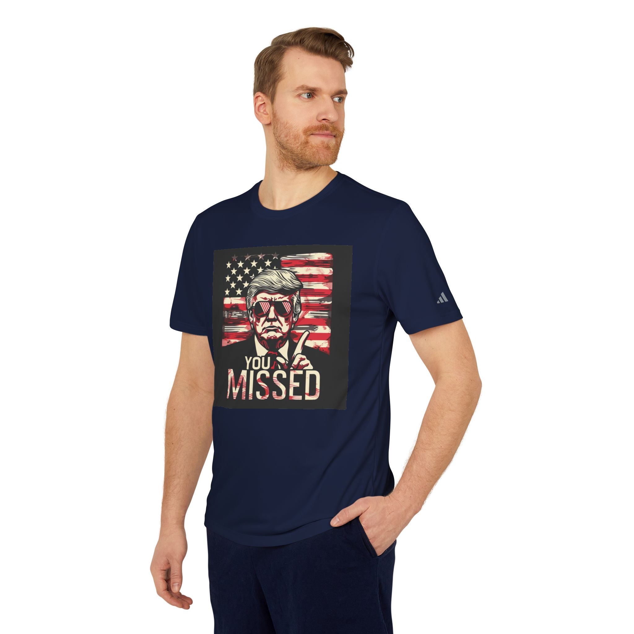 "Bold Declaration: MAGA Defiant Politician 'You Missed' Proclamation adidas® Unisex Sport T-Shirt - Confidence in Every Word