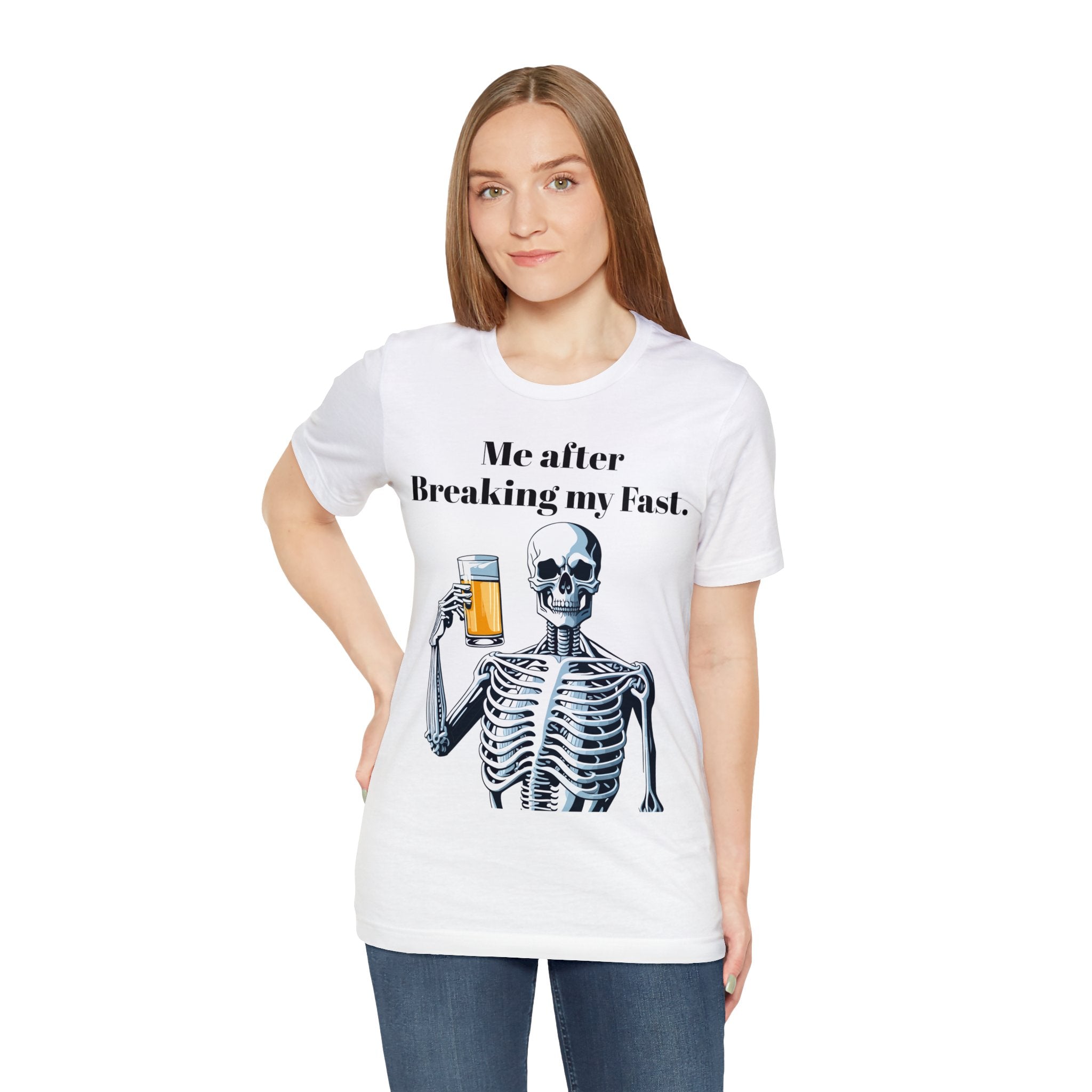 Me after Breaking My Fast" Skeleton Humor: Hilarious Unisex Jersey Short Sleeve Tee - Perfect for Those Who Love a Good Laugh Post-Fasting