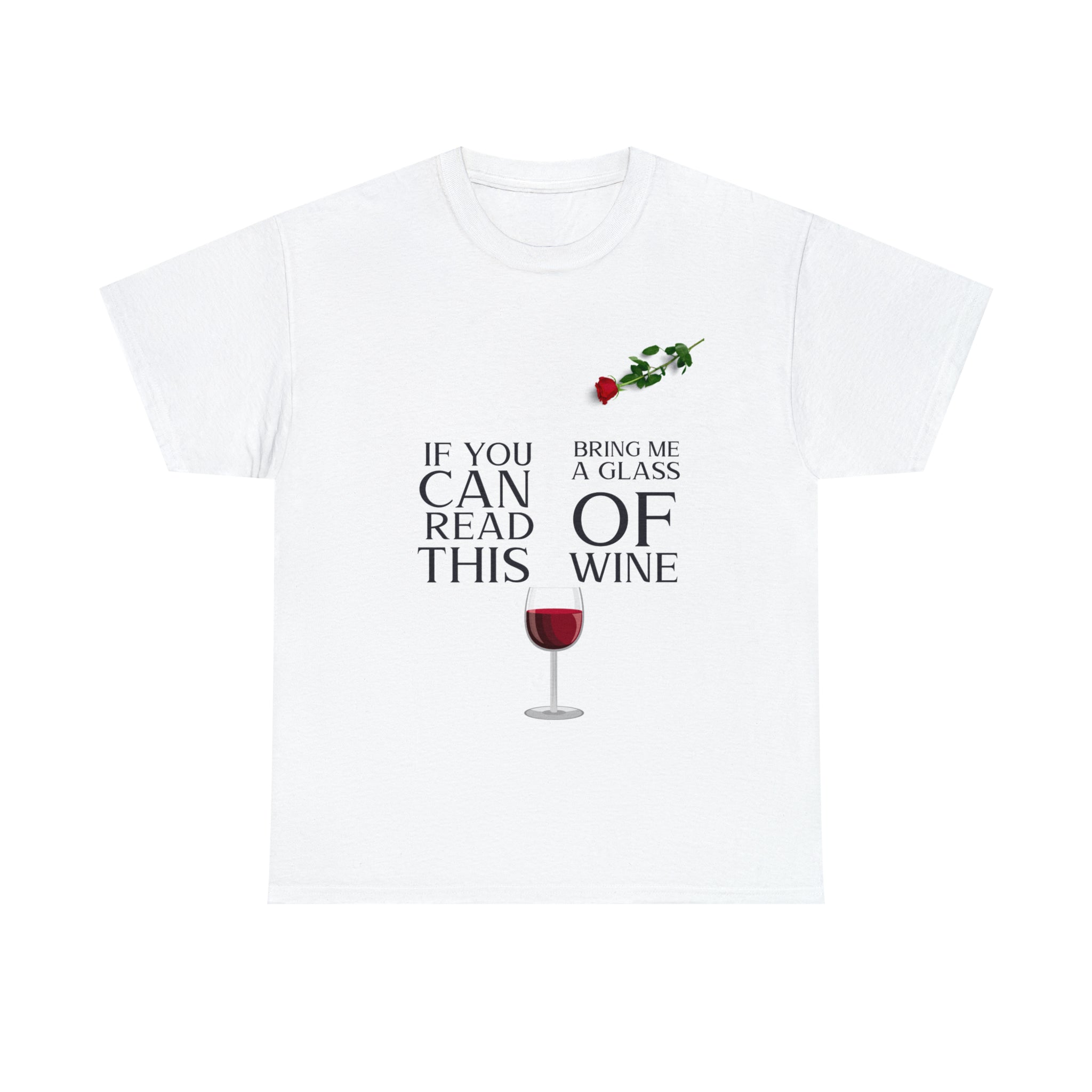 Women's Heavy Cotton Tee--"If You Can Read This Bring Me a Glass of Wine" T-Shirt for Her and Wine Lovers