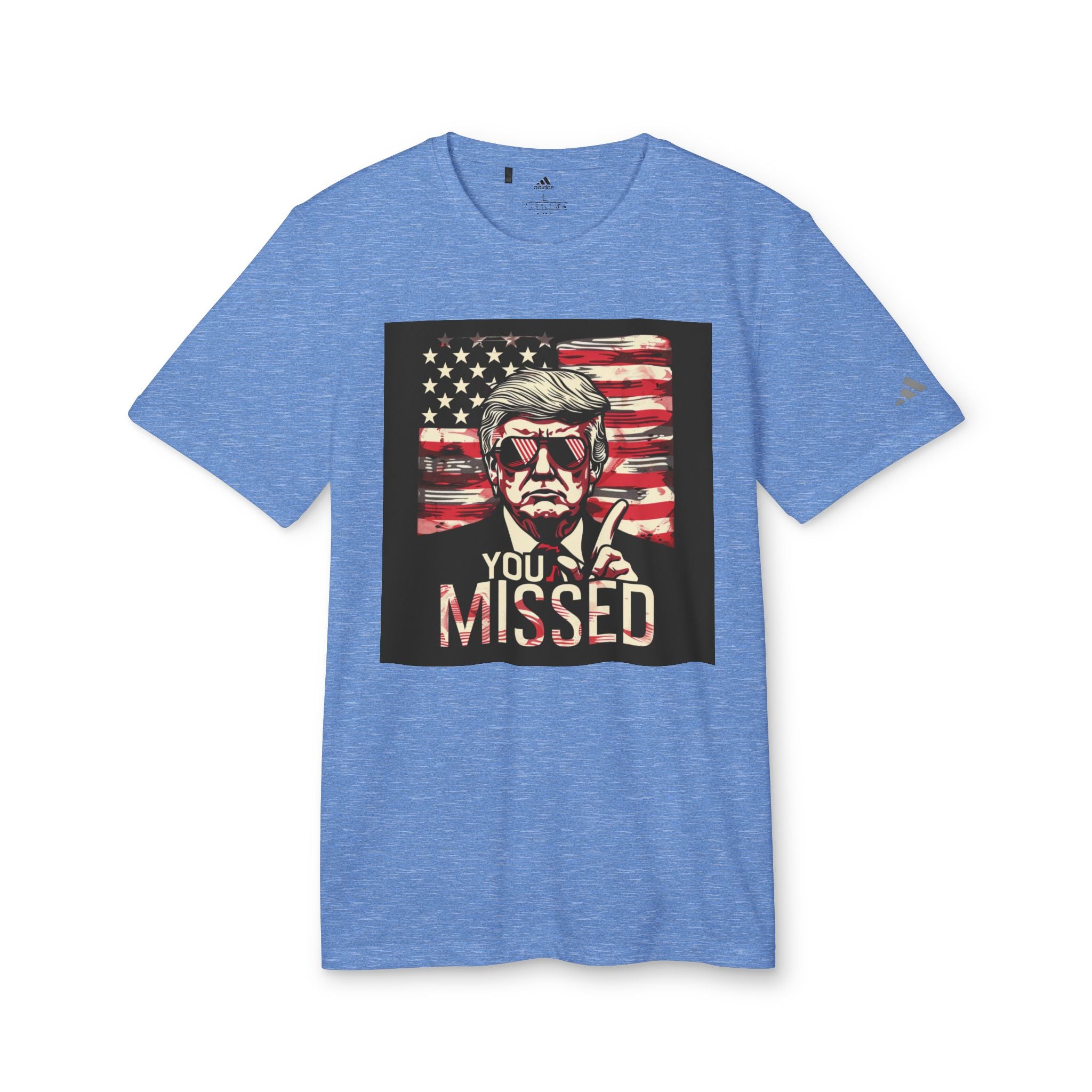 "Bold Declaration: MAGA Defiant Politician 'You Missed' Proclamation adidas® Unisex Sport T-Shirt - Confidence in Every Word