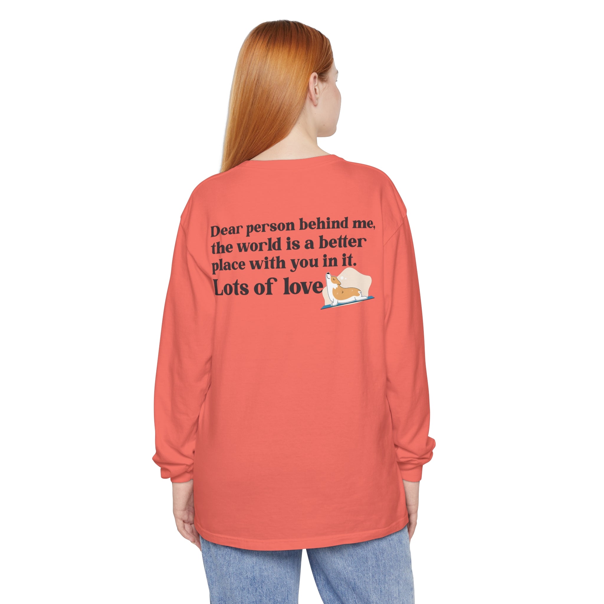 Positivity and Gratitude 'Dear Person Behind Me...Lots of Love' Unisex Garment-Dyed Long Sleeve T-Shirt: A Message of Kindness and Warmth