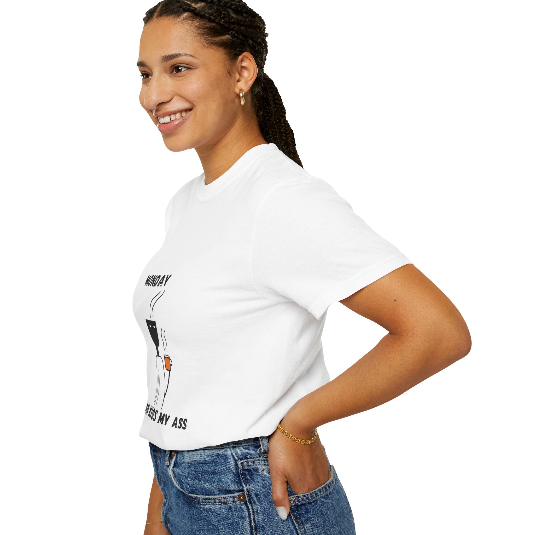 Monday Can Kiss My Ass - Funny Women's Garment-Dyed T-Shirt for Everyday Comfort and Style