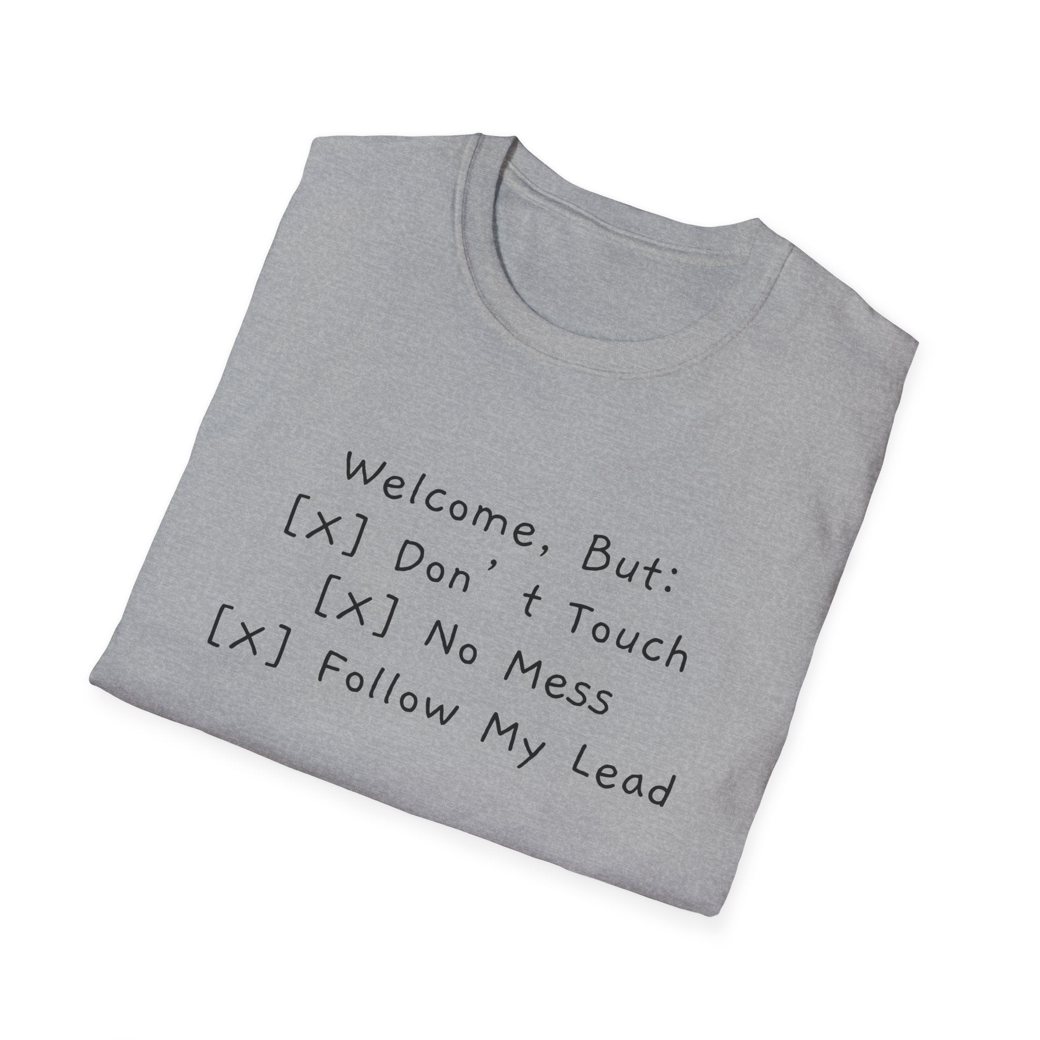 OCD Funny T-Shirt "Welcome, But: [✓] Don’t Touch, [✓] No Mess, [✓] Follow My Lead" Unisex Softstyle T-Shirt: A Humorous Take on Hosting Perfection Funny T-Shirt