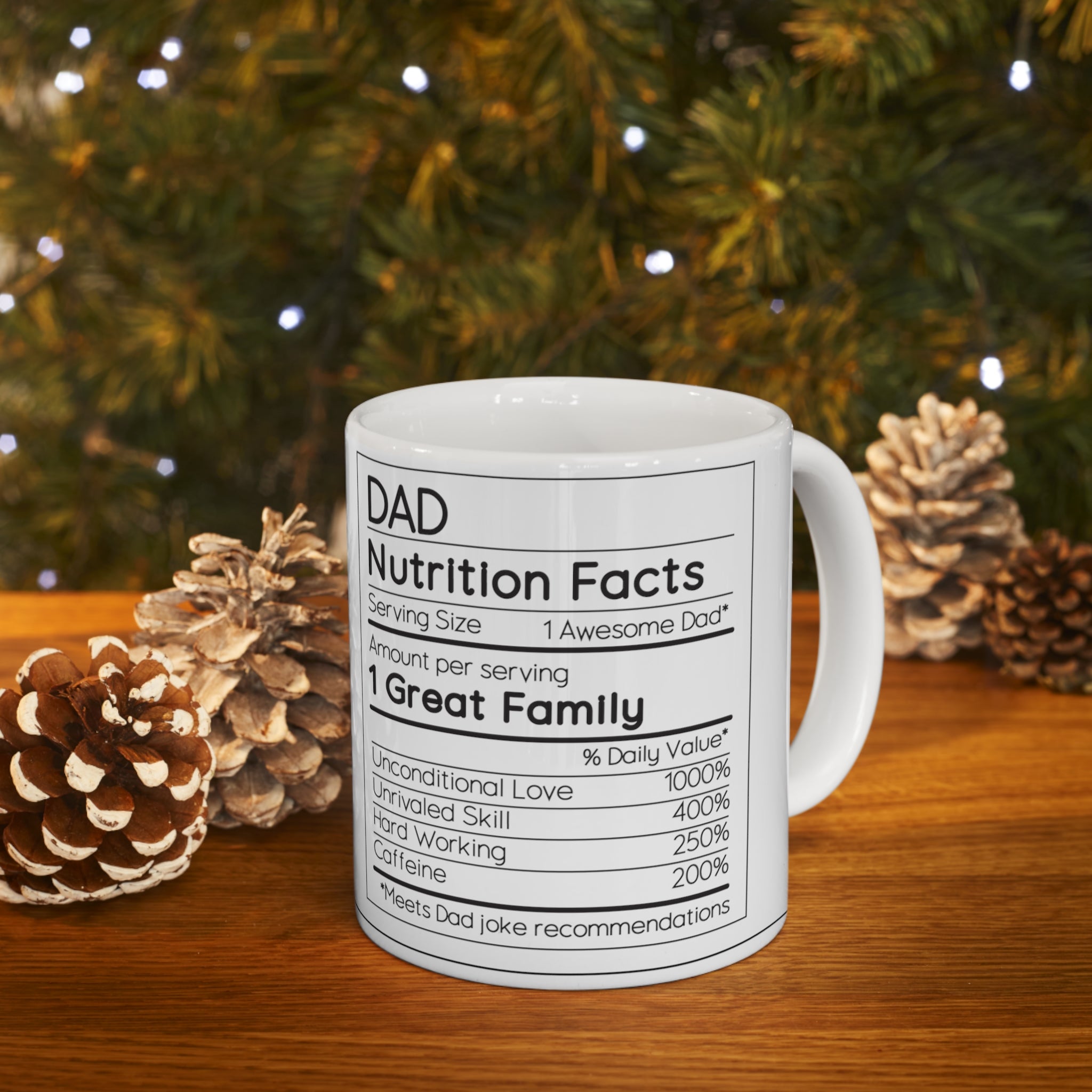 Dad Nutritional Facts Ceramic Mug 11oz: The Perfect Humorous and Heartfelt Gift for Every Father - Unique and Funny Present for Dad's Birthday, Father's Day, or Any Day to Show Appreciation