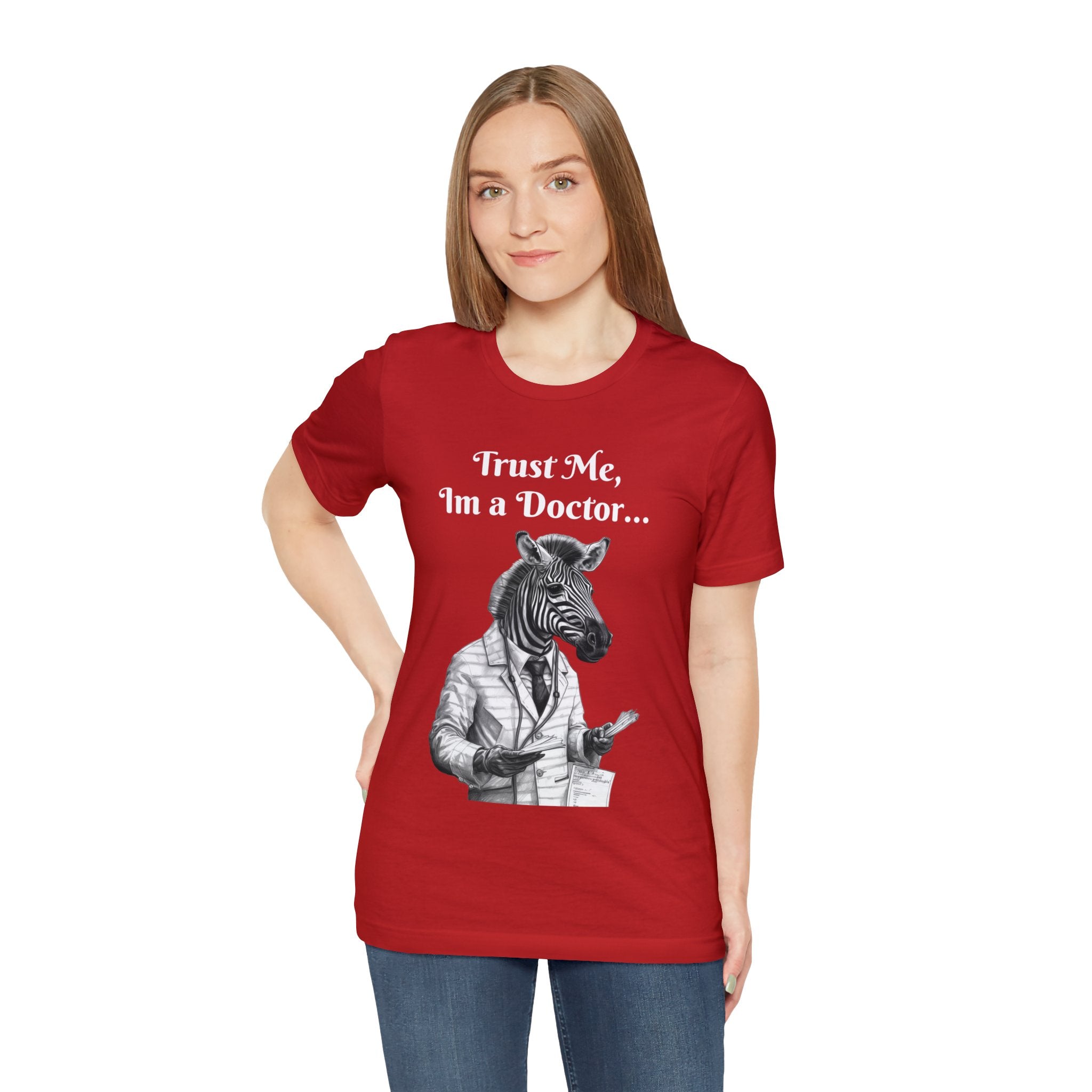 Perfect T-Shirt for Wear on Casual Fridays! "Trust me, I'm a Doctor..."Animal Lover Unisex Jersey Short Sleeve Tee - Quirky Medical Humor for Charismatic Medical Students and Medical Personnel Who Want to Make an Impression.