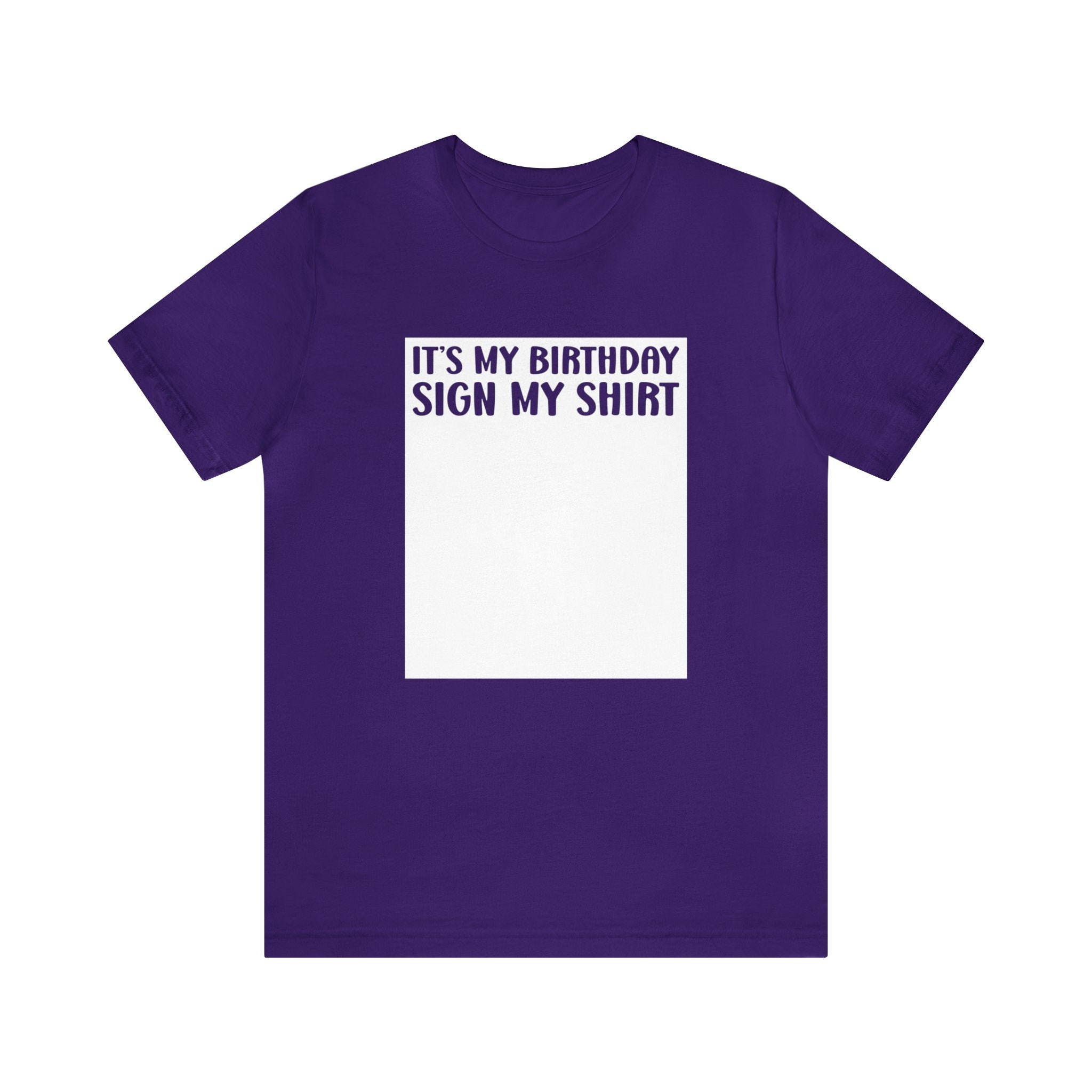 It's My Birthday Sign My Shirt Unisex Jersey Short Sleeve Tee - The Ultimate Birthday Party Keepsake Tee for Memorable Celebrations