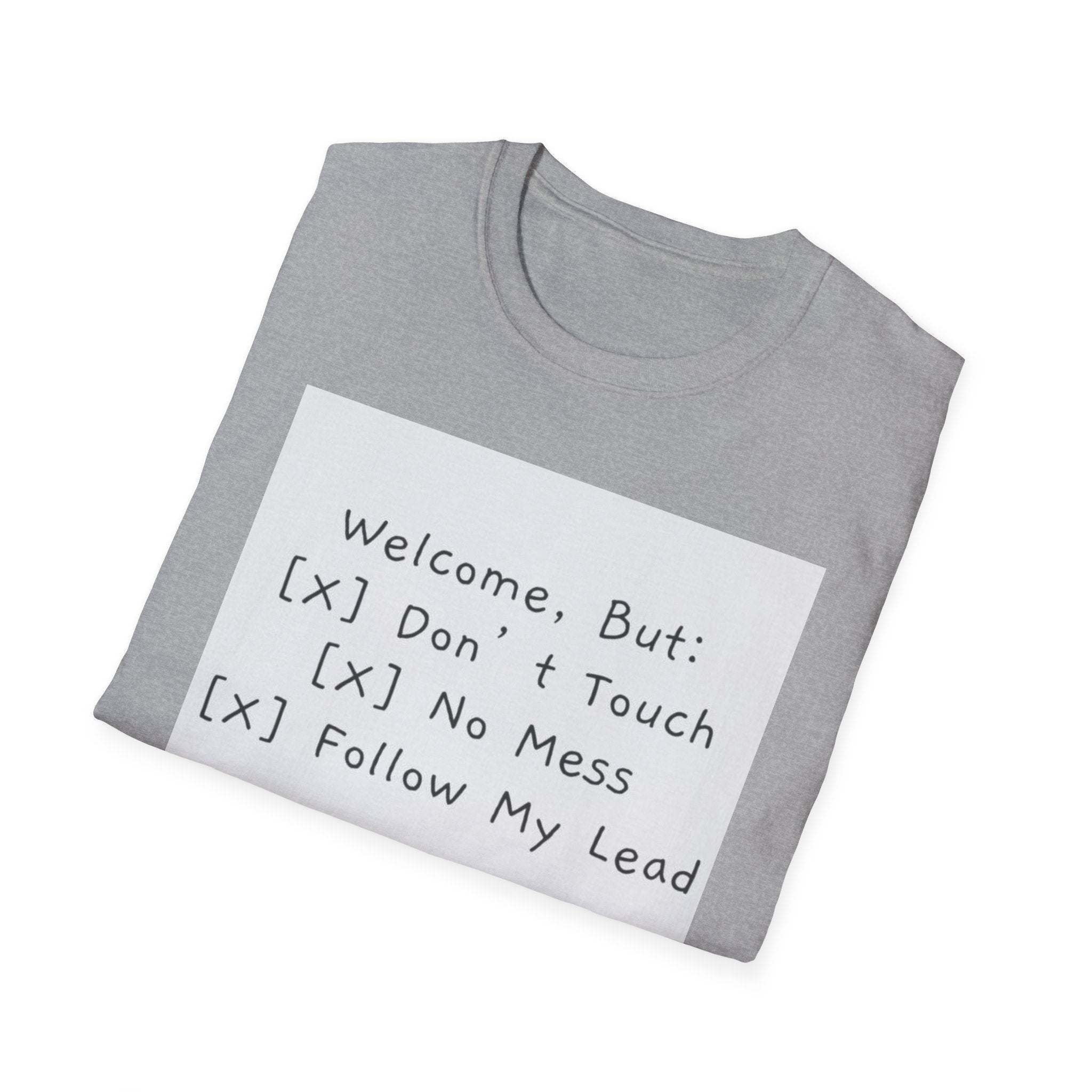 Women's Funny Shirt "Welcome, But: [✓] Don’t Touch, [✓] No Mess, [✓] Follow My Lead" Unisex Softstyle T-Shirt: A Humorous Take on Hosting Perfection Funny T-Shirt