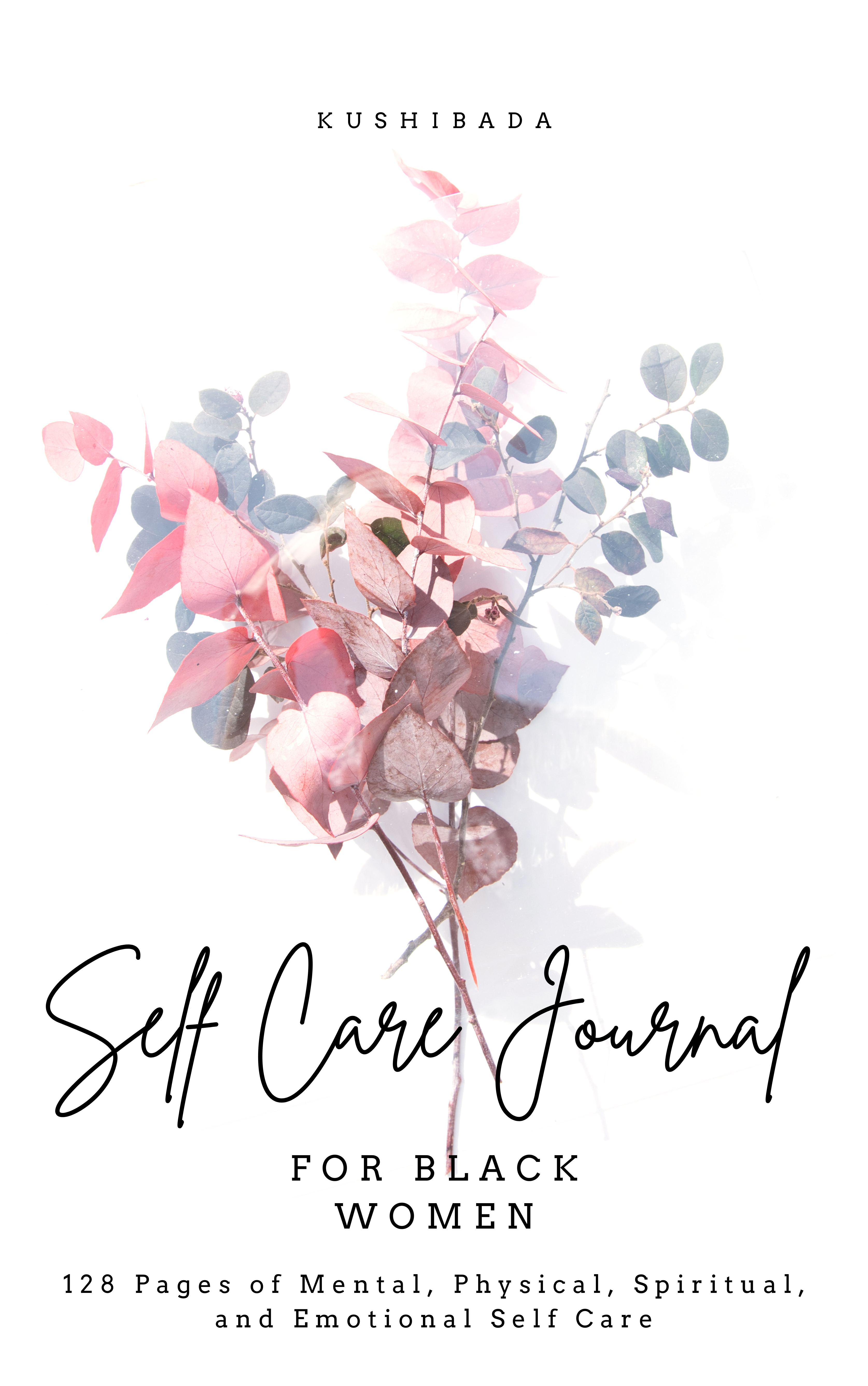 Empower Yourself with the Self Care Journal for Black Women - 128 Pages of Mental, Physical, Spiritual, and Emotional Self Care