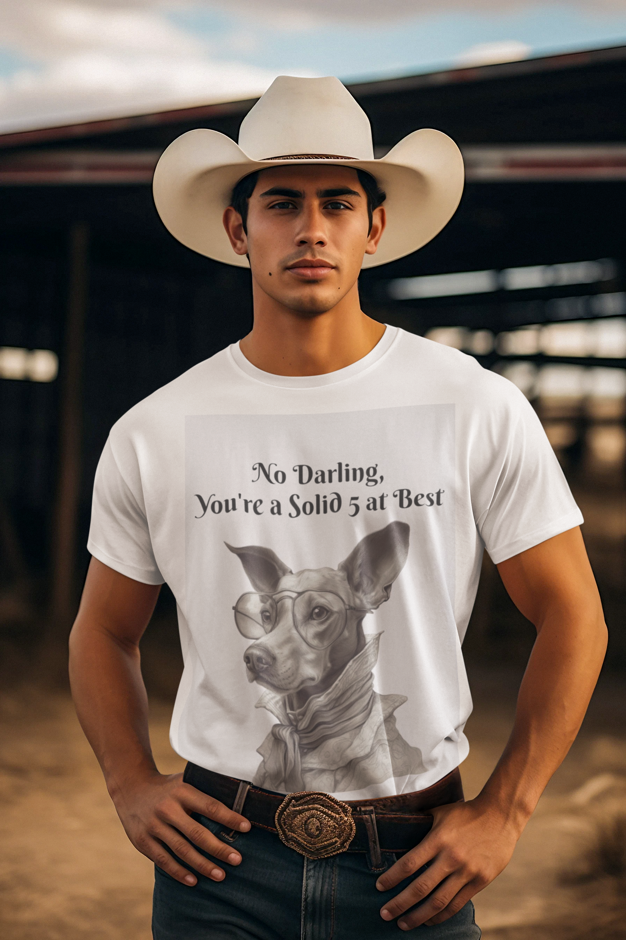 Cowboy Wearing "No Darling, You're a solid 5 at Best" T-Shirt