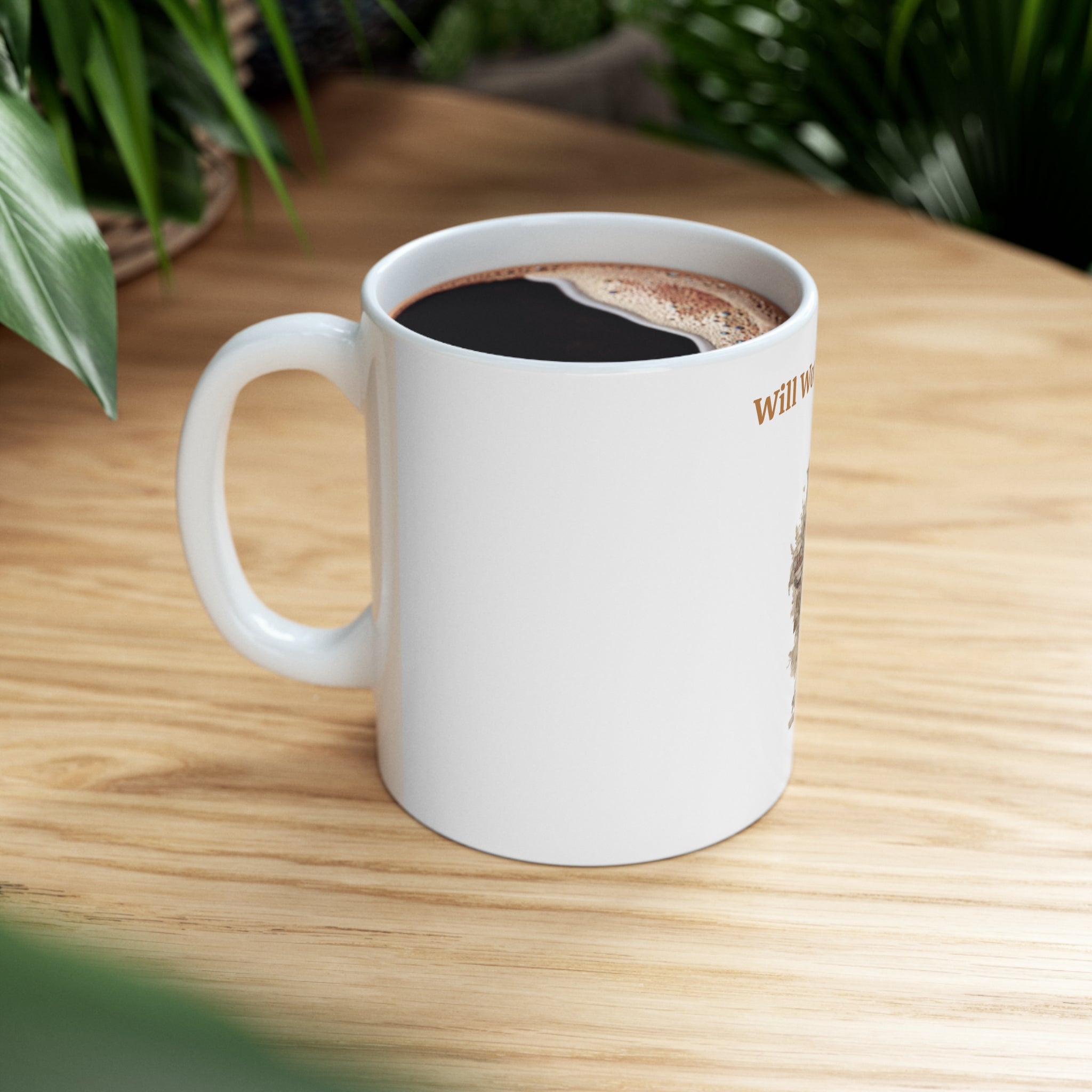 Ceramic Mug 11oz -- Will Work For Coffee