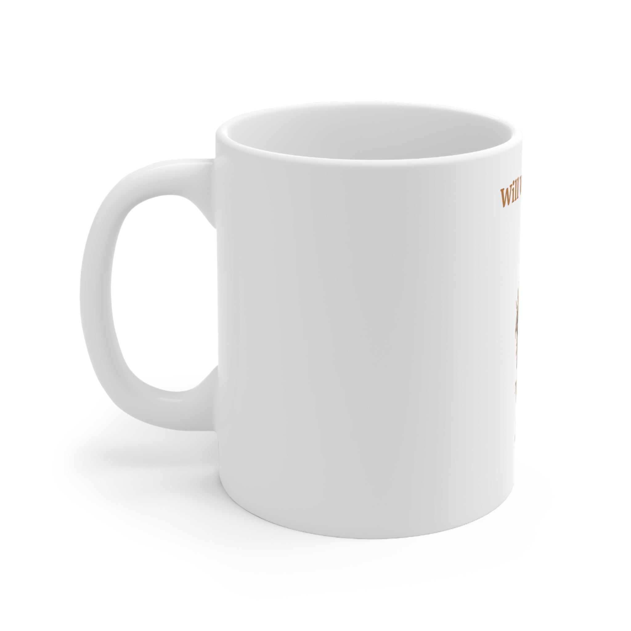 Ceramic Mug 11oz -- Will Work For Coffee